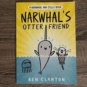 A Narwhal And Jelly Book Narwhal’s Otter Friend Ben Clanton Book